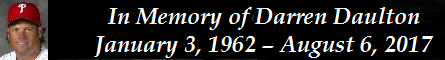 In Memory of Darren Daulton - January 3, 1962 - August 6, 2017