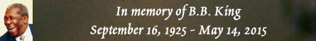 In memory of B.B. King - September 16, 1925-May 14, 2015