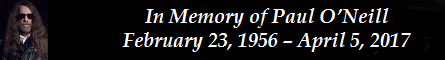 In memory of Paul O'Neill - February 23, 1956-April 5, 2017