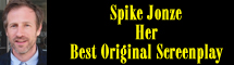 2014 Oscar Nominee - Spike Jonze - Best Original Screenplay - Her