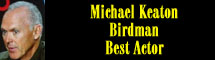 2015 Oscar Nominee - Michael Keaton - Best Actor - Birdman