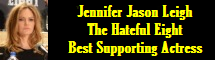2016 Oscar Nominee - Jennifer Jason Leigh - Best Supporting Actress - The Hateful Eight