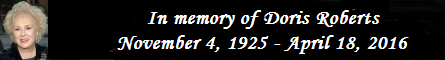 In memory of Doris Roberts November 4, 1925 - April 18, 2016