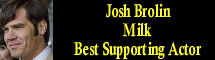 2009 Oscar Nominee - Josh Brolin - Best Supporting Actor - Milk