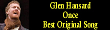2008 Oscar Nominee - Glen Hansard - Best Original Song - Once
