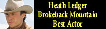 2006 Oscar Nominee - Heath Ledger - Best Actor - Brokeback Mountain