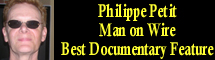 2009 Oscar Nominee - Philippe Petit - Best Documentary Feature - Man on Wire