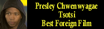 2006 Oscar Nominee - Presley Chwenwyagae - Best Foreign Film - Tsotsi