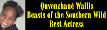 2013 Oscar Nominee - QuvenzhanÃƒÆ’Ã‚Â© Wallis - Best Actress - Beasts of the Southern Wild